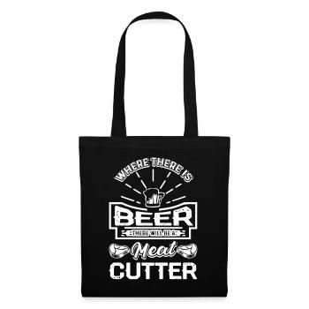Where There Is Beer There Will Be A Meat Cutter - Tote Bag - black - Front