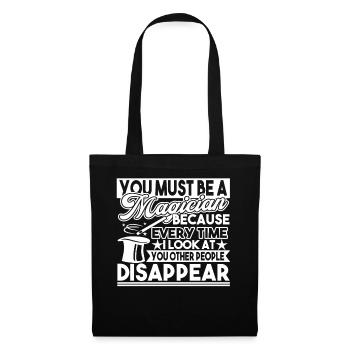 Magician You Must Be A Magician - Tote Bag - black - Front