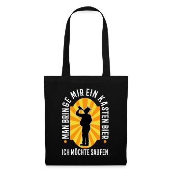 Man bringe mir ein Kasten Bier, ich möchte saufen - Stoffbeutel - Schwarz - Vorne