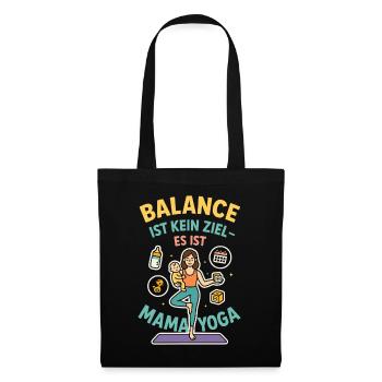 Balance ist kein Ziel – es ist Mama-Yoga - Stoffbeutel - Schwarz - Vorne