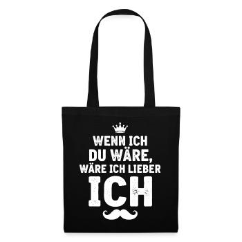 Wenn ich du wär, wär ich lieber ich - Stoffbeutel - Schwarz - Vorne