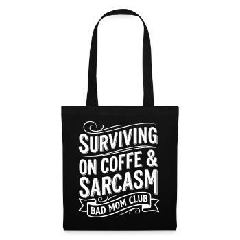 Bad Mom Coffee & Sarcasm Tee - Stoffbeutel - Schwarz - Vorne