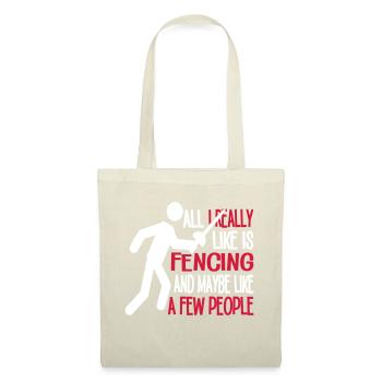 Really Like Fencing And A Few People - Stoffbeutel - Natur - Vorne