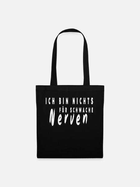 ich bin nichts für schwache Nerven cooles Shirt - Stoffbeutel - Schwarz