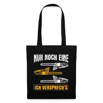 Nur Noch Eine Kettensäge Holz Holzfäller - Stoffbeutel - Schwarz - Vorne