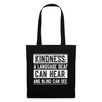 Kindness a language deaf can hear & blind can see - Stoffbeutel - Schwarz - Vorne