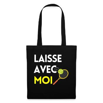 Laisse avec moi- Idee de cadeau pour fan de tennis - Sac en tissu - noir - Devant
