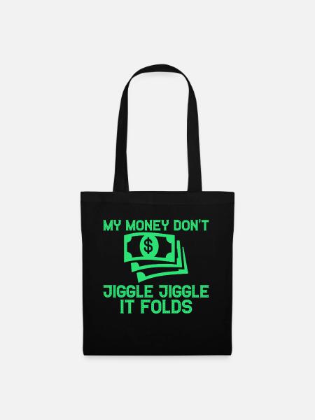 My Money Don't Jiggle Jiggle It Folds - Tote Bag - black