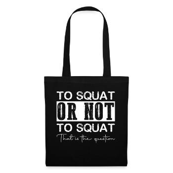To squat or not to squat t shirt bodybuilding - Tote Bag - black - Front