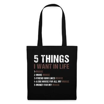 Elk 5 Things I Want In Life Moose - Tote Bag - black - Front