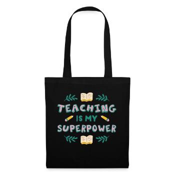 Teaching is my superpower Teaching is my superpowe - Stoffbeutel - Schwarz - Vorne