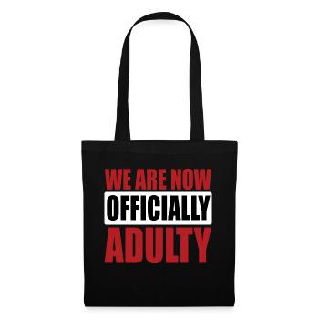 We are now officially adulty Shirt - Stoffbeutel - Schwarz - Vorne