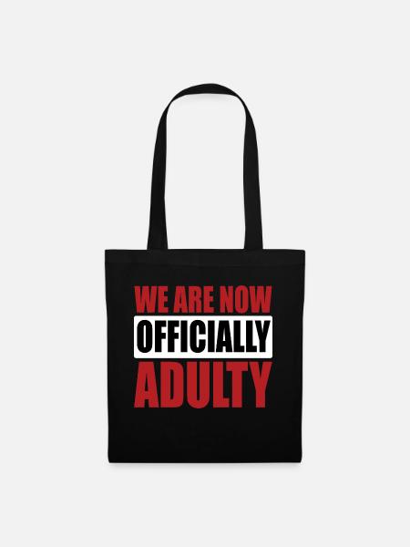 We are now officially adulty Shirt - Stoffbeutel - Schwarz