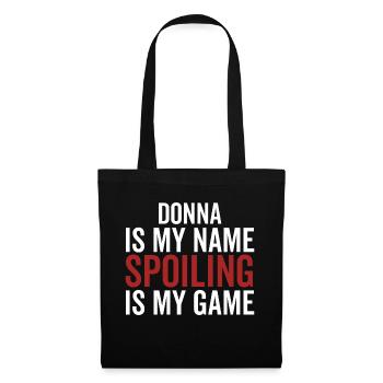 Donna est mon nom Spoiling est mon jeu - Sac en tissu - noir - Devant