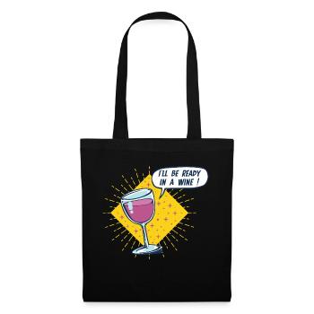 I'll Be Ready in a Wine - Tote Bag - black - Front