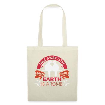 ENLEVEZ L’AMOUR ET NOTRE TERRE EST UN TOMBEAU - Sac en tissu - nature - Devant