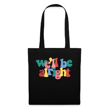 Liedzeile "We'll be alright" - Stoffbeutel - Schwarz - Vorne