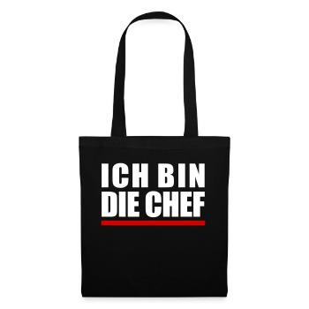 Ich bin "die" Chef - Stoffbeutel - Schwarz - Vorne