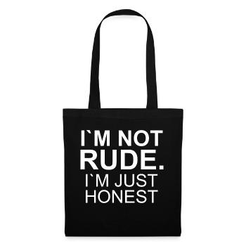 I´M NOT RUDE. I`M JUST HONEST - Stoffbeutel - Schwarz - Vorne