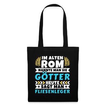 Im alten Rom waren Sie Götter. Heute Fliesenleger - Stoffbeutel - Schwarz - Vorne