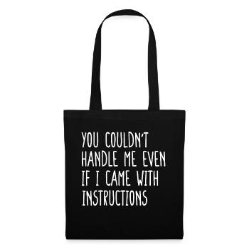 You Couldn't Handle Me I Came With Instructions - Tote Bag - black - Front
