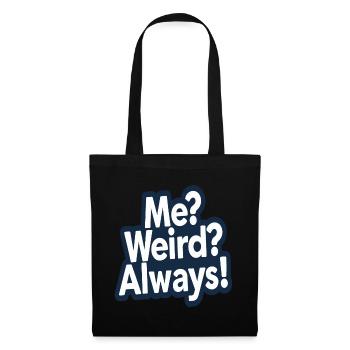 Me Weird Always Fun Quote Design - Tote Bag - black - Front