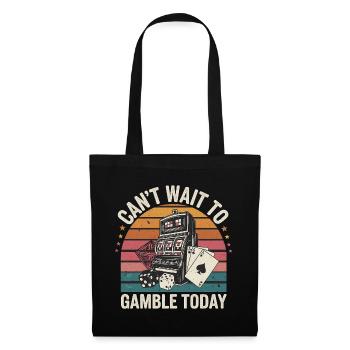 Can't Wait To Gamble Today 5 - Stoffbeutel - Schwarz - Vorne
