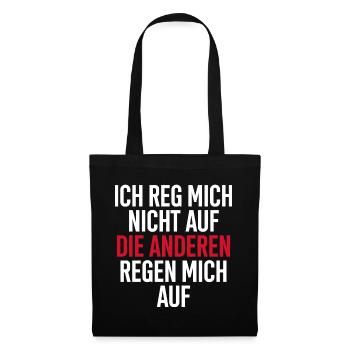 Ich reg Mich Nicht auf Die Anderen Regen Mich auf - Stoffbeutel - Schwarz - Vorne