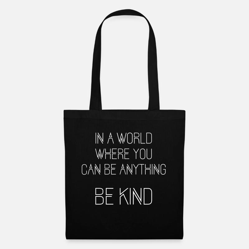 In a world where you can be anything: Be kind! - Stoffbeutel - Schwarz