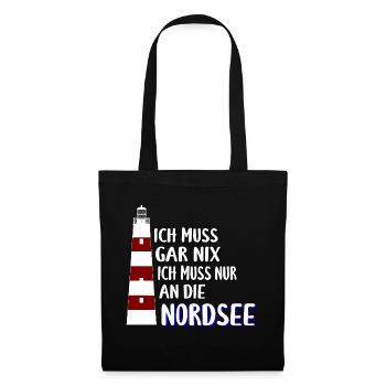 Ich muss gar nix - Ich muss nur an die Nordsee - Stoffbeutel - Schwarz - Vorne
