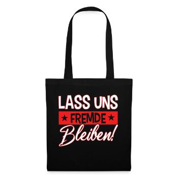 Lass Uns Fremde Bleiben - Stoffbeutel - Schwarz - Vorne