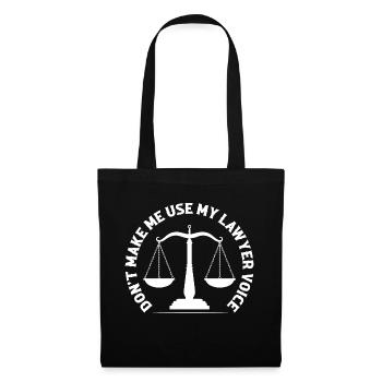 Don't Make Me Use My Lawyer Voice Advocate Attorn - Stoffbeutel - Schwarz - Vorne