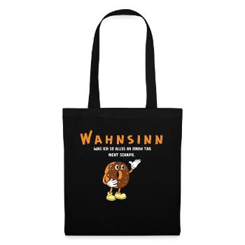 Wahnsinn was ich alles an einem Tag nicht schaffe - Stoffbeutel - Schwarz - Vorne