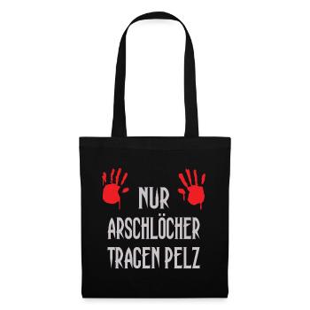 Nur Arschlöcher tragen Pelz - Stoffbeutel - Schwarz - Vorne