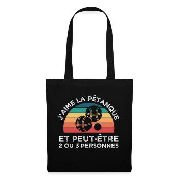 Pétanque j'aime la pétanque humour bouliste cadeau - Sac en tissu - noir - Devant