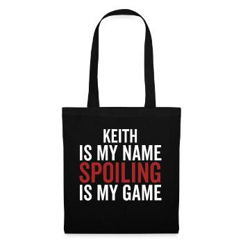 Keith is My Name Spoiling is My Game - Tote Bag - black - Front