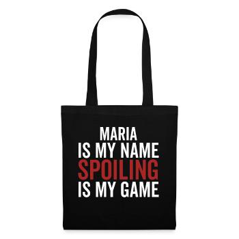 Maria is My Name Spoiling is My Game - Tote Bag - black - Front