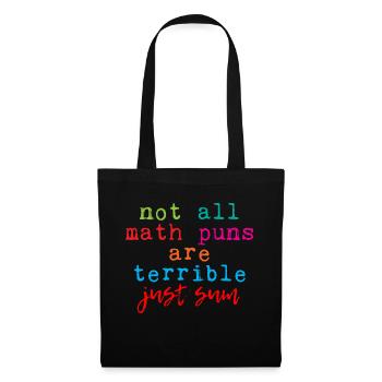 Not All Math Puns Are Terrible, Just Sum 3 - Stoffbeutel - Schwarz - Vorne