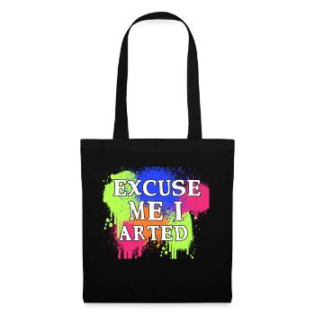 Excuse Me I Arted 10 - Stoffbeutel - Schwarz - Vorne