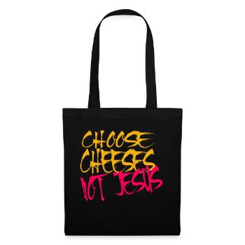 Choisissez des fromages - pas Jésus - Sac en tissu - noir - Devant