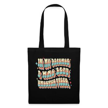 In My Defense I Was Left Unsupervised - Tote Bag - black - Front