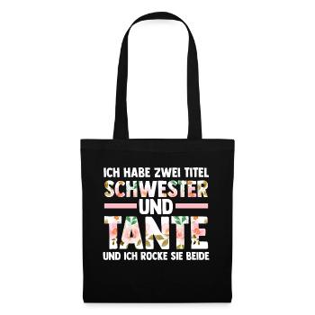 Ich Habe Zwei Titel Schwester Und Tante - Stoffbeutel - Schwarz - Vorne