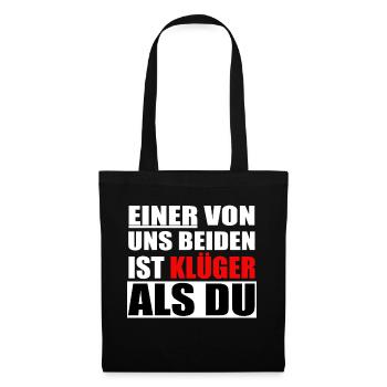 Einer von uns beiden ist klüger als du - Stoffbeutel - Schwarz - Vorne