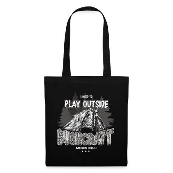 Bushcraft I need to play outside Outdoor Shelter - Tote Bag - black - Front