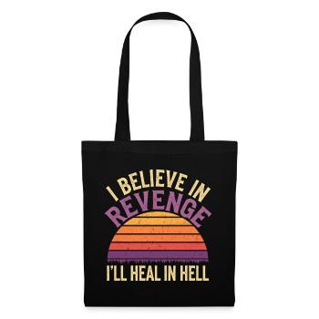 I Believe In Revenge I'll Heal In Hell 17 - Stoffbeutel - Schwarz - Vorne