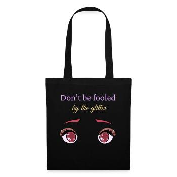 Don’t Be Fooled by the Glitter – Soft Girl - Tote Bag - black - Front