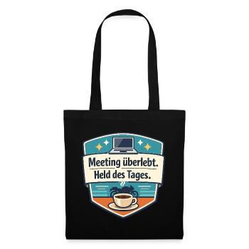 Meeting Überlebt – Held Des Tages Badge - Stoffbeutel - Schwarz - Vorne