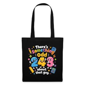 Something Odd About That Guy | Humour Maths - Sac en tissu - noir - Devant