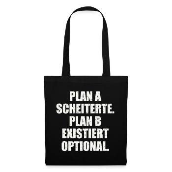 PLAN A SCHEITERTE. PLAN B EXISTIERT OPTIONAL - Stoffbeutel - Schwarz - Vorne