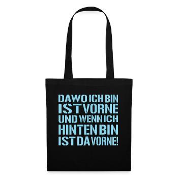 da-wo-ich-bin-ist-vorne - Ego Spruch - Stoffbeutel - Schwarz - Vorne